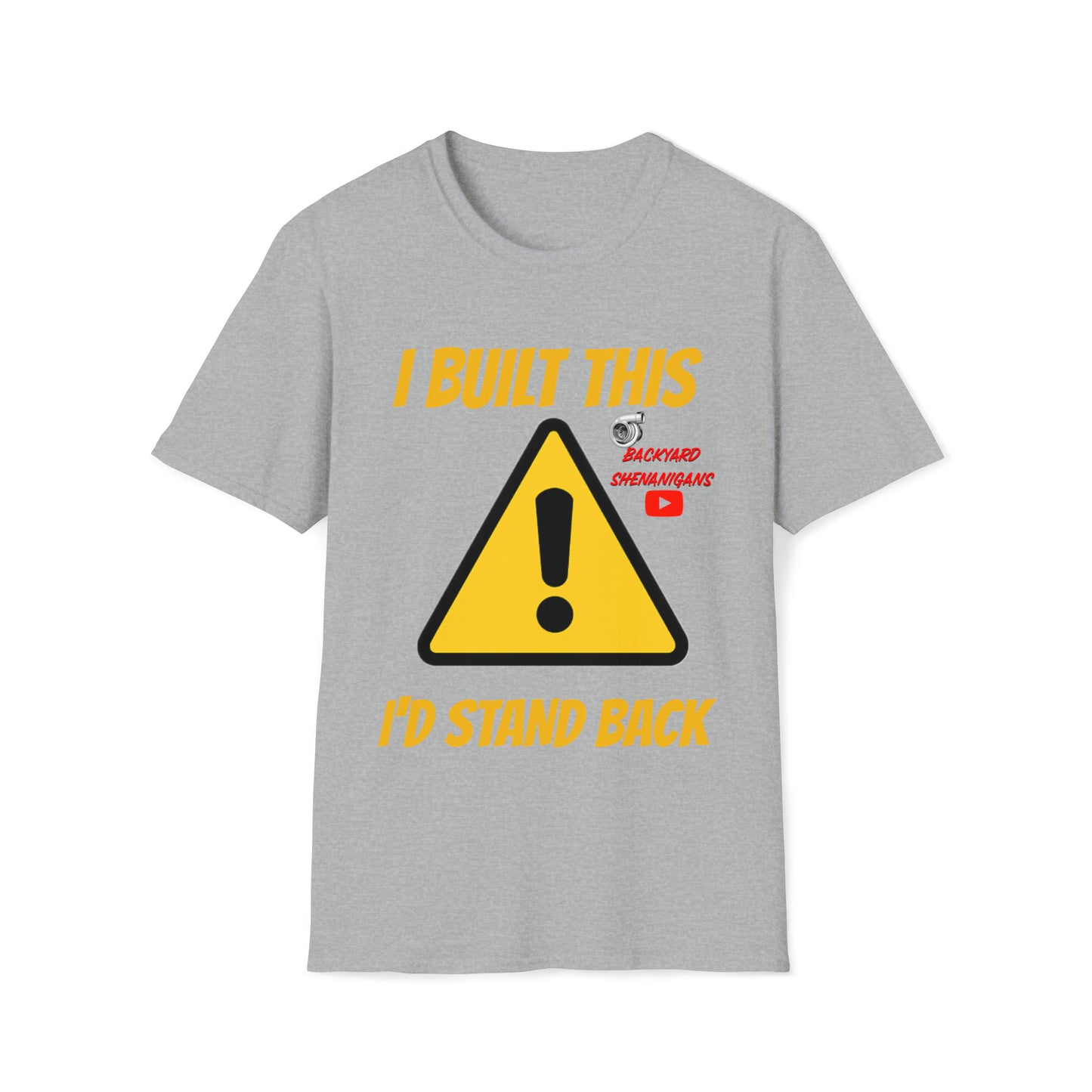 I BUILT THIS T SHIRT