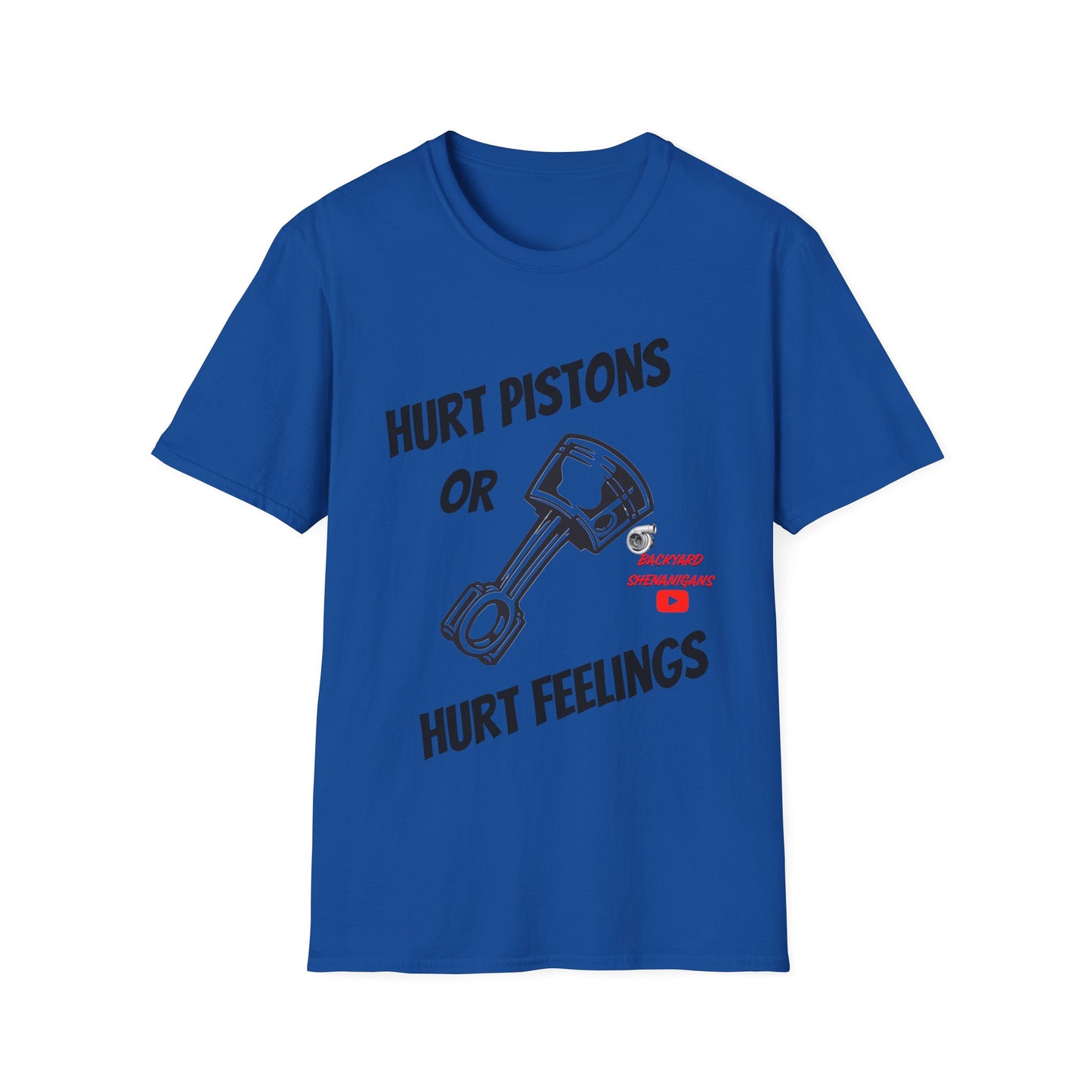 HURT PISTONS OR HURT FEELINGS T SHIRT
