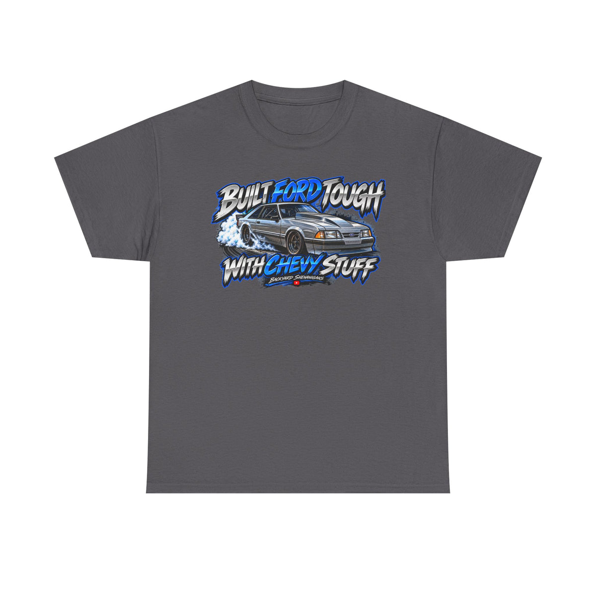 Built Ford Tough with Chevy Stuff Backyard Shenanigans T Shirt