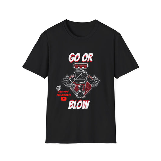 GO OR BLOW T SHIRT