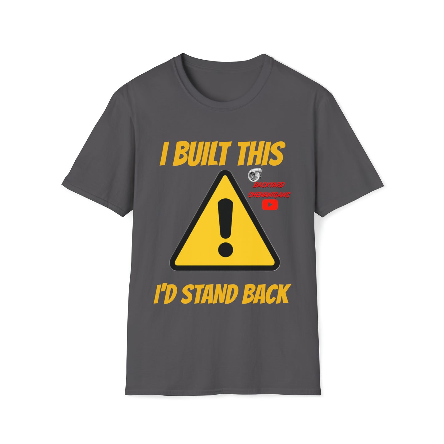 I BUILT THIS T SHIRT