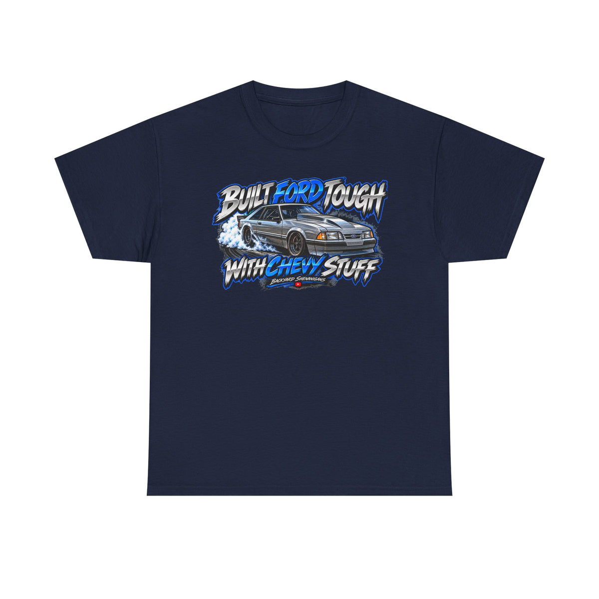 Built Ford Tough with Chevy Stuff Backyard Shenanigans T Shirt