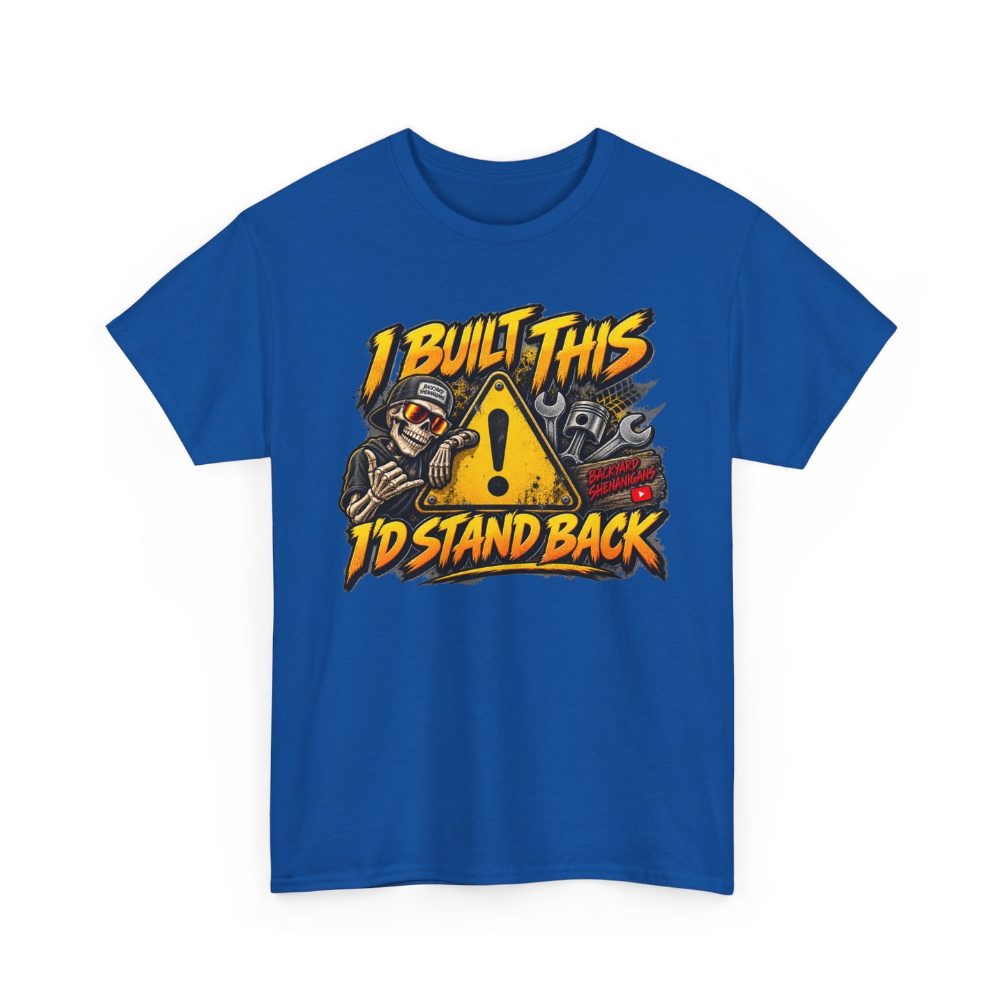 I Built This, I’d Stand Back Backyard Shenanigans T Shirt