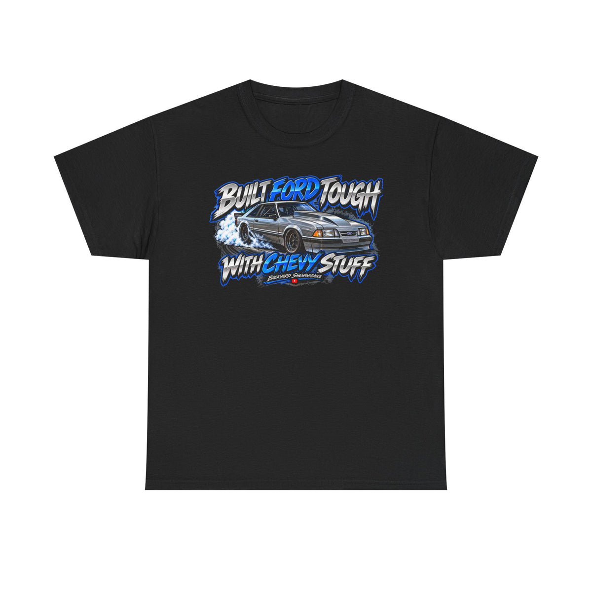 Built Ford Tough with Chevy Stuff Backyard Shenanigans T Shirt