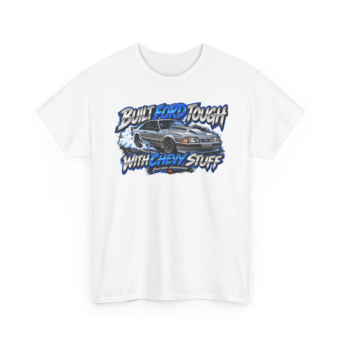 Built Ford Tough with Chevy Stuff Backyard Shenanigans T Shirt