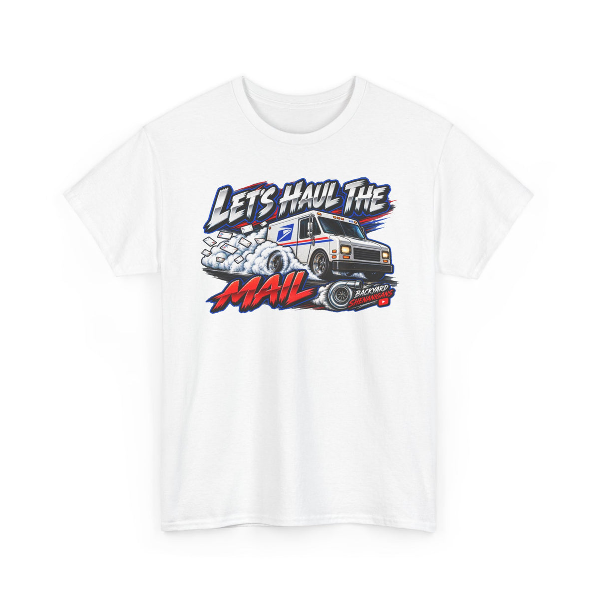 Haul The Mail Backyard Shenanigans T Shirt