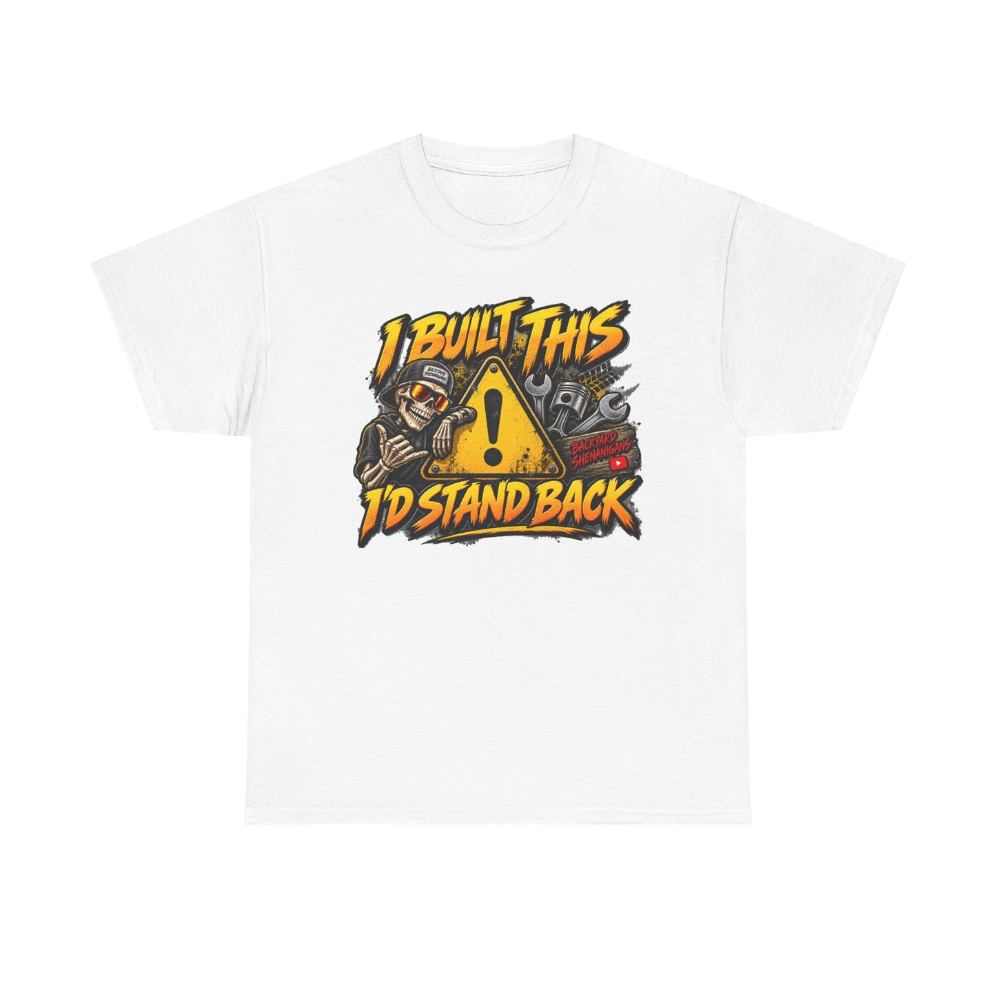 I Built This, I’d Stand Back Backyard Shenanigans T Shirt