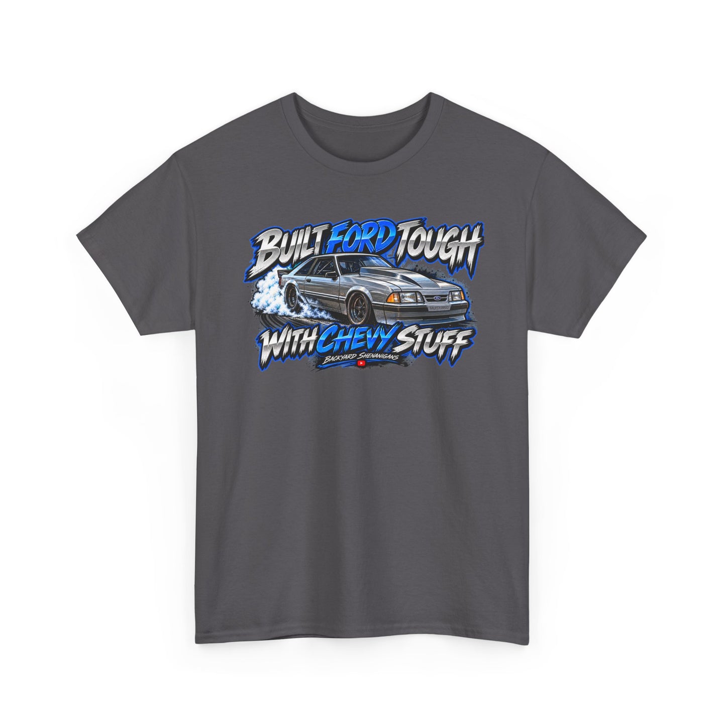 Built Ford Tough with Chevy Stuff Backyard Shenanigans T Shirt