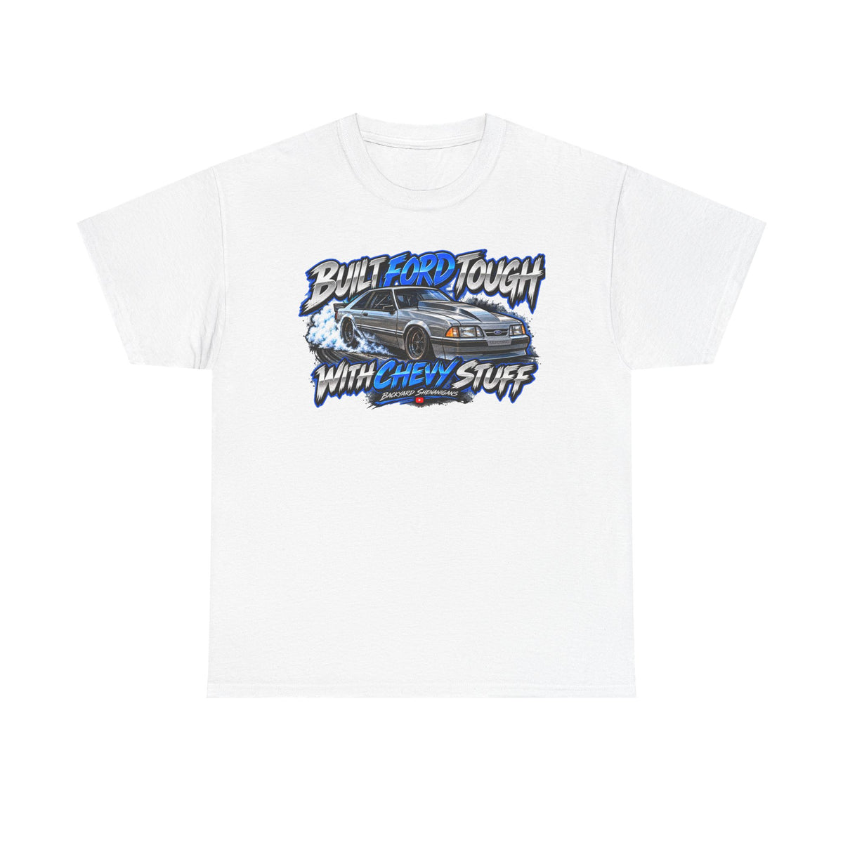 Built Ford Tough with Chevy Stuff Backyard Shenanigans T Shirt