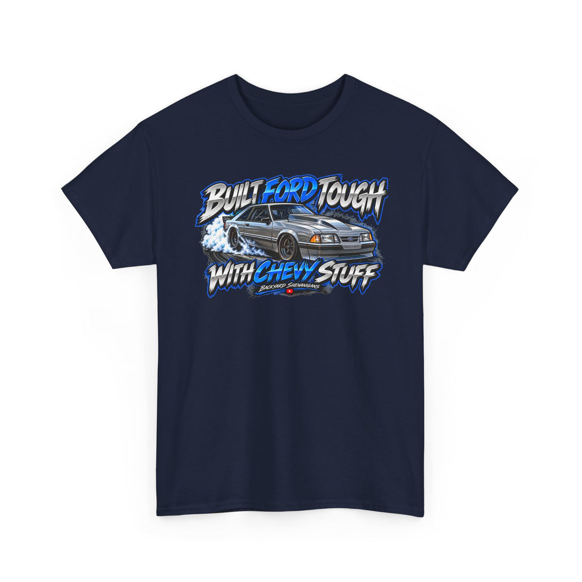 Built Ford Tough with Chevy Stuff Backyard Shenanigans T Shirt