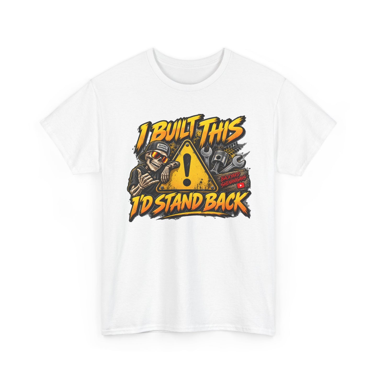 I Built This, I’d Stand Back Backyard Shenanigans T Shirt